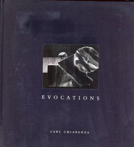 カール・チアレンザ写真集　Evocations/Carl Chiarenza　Robert Koch