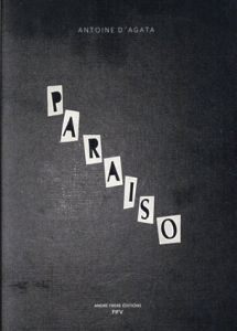 アントワーヌ・ダガタ　Antoine D'agata: Paraiso/