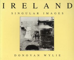 ドノヴァン・ワイリー写真集　Ireland:Singular Images/Donovan Wylie
