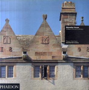 Melsetter House: William Richard Lethaby　Architecture in Detail/ウィリアム・リチャード