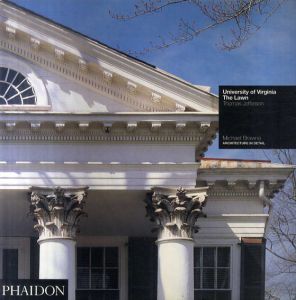 University of Virginia the Lawn: Thomas Jefferson　Architecture in Detail/トーマス・ジェファーソン