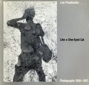 リー・フリードランダー写真集　Like a One-Eyed Cat: Photographs by Lee Friedlander, 1956-1987 (Signed)/