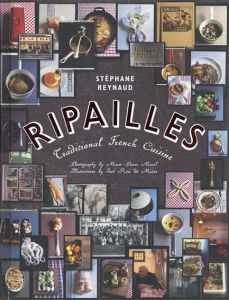 Ripailles: Traditional French Cuisine　リパイユ　伝統的なフランス料理/Stephane Reynaud