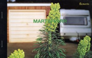 マーティン・パー写真集　Martin Parr: Flowers/