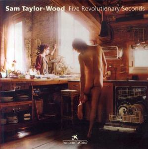 サム・テイラー＝ウッド　Sam Taylor-Wood: Five Revolutionary Seconds/Rosa Martinez/Gregor Muirのサムネール