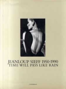 ジャンルー・シーフ写真集　Jeanloup Sieff 1950-1990: Time Will Pass Like Rain/Jeanloup Sieffのサムネール