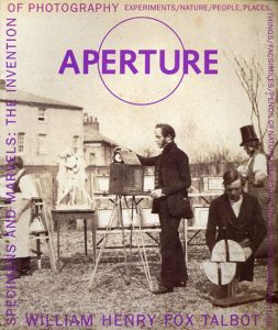 Aperture 161 Specimens and Marvels: William Henry Fox Talbot The Invention of Photography: Winter 2000 /ウィリアム・ヘンリー・フォックス・タルボット