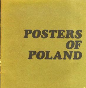 Posters of Poland　ポーランドのポスター/日本宣伝美術会編　アンジェイ・ドンブロフスキー/ヴォイチェフ・ファンゴル/イエジー・フリサック他