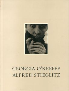 アルフレッド・スティーグリッツ写真集　ジョージア・オキーフ　Alfred Stieglitz: Georgia O'Keeffe /Alfred Stieglitz