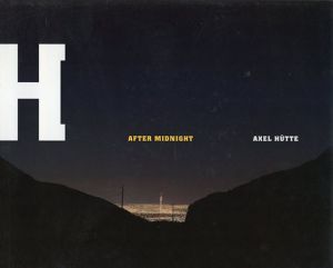 アクセル・ヒュッテ写真集　Axel Huette: After Midnight/