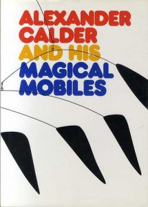 アレクサンダー・カルダー　Alexander Calder and His Magic Mobiles/Jean Lipman