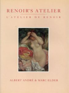 ルノワールのアトリエ　Renoir's Atelier/M. Albert Andre/Marc Elder 