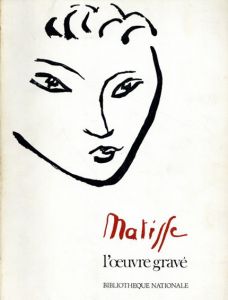 アンリ・マティス　Henri Matisse: L'oeuvre Grave/Etienne Dennery