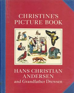 アンデルセン　Christine's Picture Book: Hans Christian Andersen and Grandfather Drewsen/Hans Christian Andersen