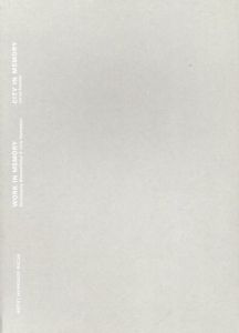 Work in Memory/City in Memory　２冊組/徳山拓一/森山貴之/山下晃平編