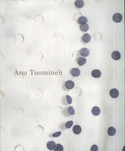 アヌ・トゥオミネン作品集 Anu Tuominen/