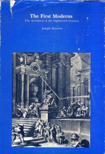 The First Moderns: The Architects of the Eighteenth Century/ジョセフ・リクヴァート