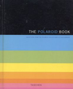 Polaroid Book: Selections From the Polaroid Collections of Photography/Barbara Hitchcock　Steve Crist編