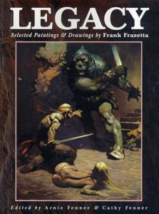 フランク・フラゼッタ　Legacy: Selected Paintings and Drawings by Frank Frazetta/Arnie Fenner/Cathy Fenner編