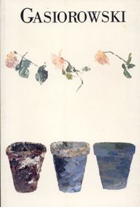 ジェラール・ガシオロウスキ　Gasiorowski: Les fleurs/Gerard Gasiorowski