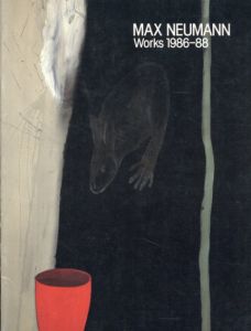 マックス・ノイマン　Max Neumann: Works 1984-86 /