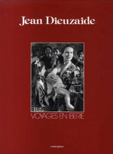 ジャン・ディユザイド　Jean Dieuzaide: Voyages en Iberie / Jean Dieuzaide