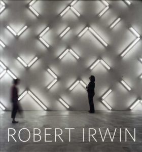 ロバート・アーウィン　Robert Irwin: Primaries and Secondaries/Robert Irwin/Hugh Davies