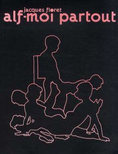 ジャック・フロレ　Jacques Floret: Alf-moi Partout/