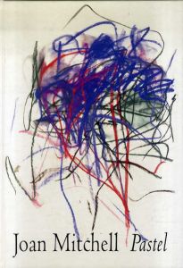 ジョアン・ミッチェル　Joan Mitchell : Pastel/のサムネール