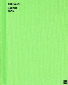 ヘギュ・ヤン　Haegue Yang: Arrivals/