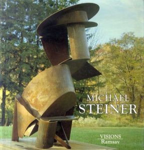マイケル・シュタイナー　Michael Steiner Sculptures 1965-1992/