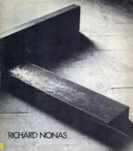 リチャード・ノーナス　Richard Nonas　Sculpture: Parts to Anything/Donald Kuspit/Phyllis Rosenzweig
