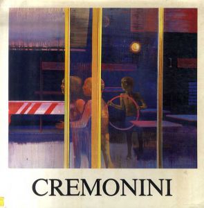 レオナルド・クレモニーニ　Cremonini: Peintures 1983-1987/