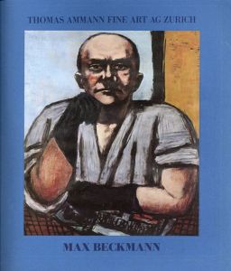 マックス・ベックマン　Max Beckmann: Thomas Ammann Fine Art Ag Zurich/