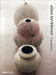 アダム・シルバーマン Adam Silverman: Ceramics/アダム・シルバーマン