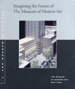 Imagining the Future of the Museum of Modern Art: Studies in Modern Art 7/