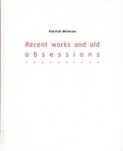 Patrick Mimran: Recent Works and Old Obsessions/