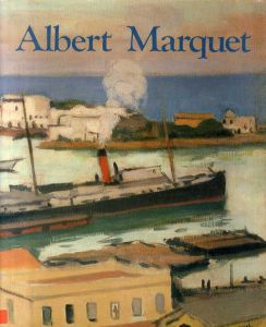 アルベール・マルケ展　Albert Marquet/Albert Marquet