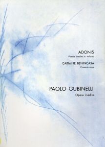 Paolo Gubinelli opere inedite 1970-2008 Arte e poesia Adonis/