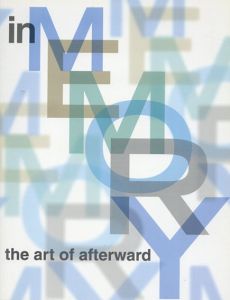 In Memory: The Art of Afterward 2002/