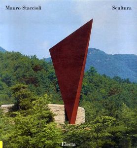 マウロ・スタッチオリ　Mauro Staccioli: Scultura/
