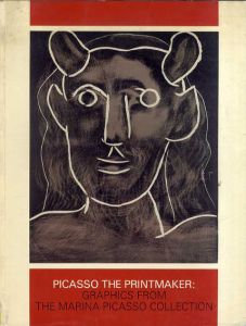 パブロ・ピカソ　Picasso the Printmaker: Graphics From the Marina Picasso Collection/パブロ・ピカソ