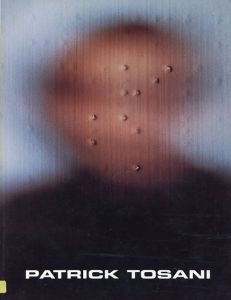 パトリック・トザニ　Patrick Tosani/