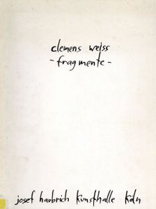 クレメンス・ワイス　Clemens Weiss: Fragmente/Klaus Flemming
