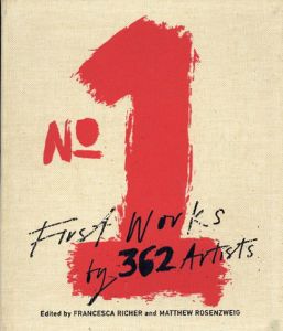 No.1: First Works of 362 Artists/Francesca Richer/Matthew Rosenzweig編