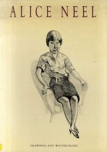 アリス・ニール　Alice Neel: Drawings and Watercolors/