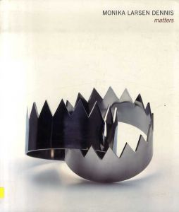 モニカ・ラーセン・デニス　Monika Larsen Dennis: MATTERS/