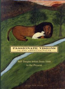 Passionate Visions of the American South: Self-Taught Artists from 1940 to the Present/