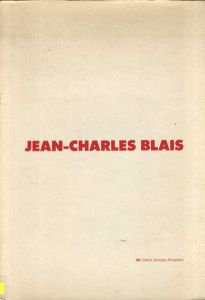 ジャン=シャルル・ブレ　Jean-Charles Blais: Oeuvres 1985-1987 /ジャン=シャルル・ブレ