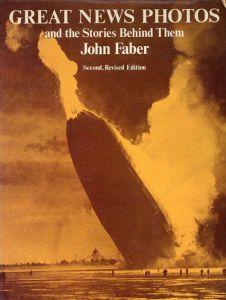 Great News Photos and the Stories Behind Them/John Faber